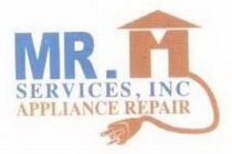 MR. M SERVICES, INC APPLIANCE REPAIR