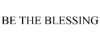 BE THE BLESSING