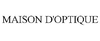 MAISON D'OPTIQUE