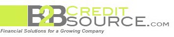 B2B CREDIT SOURCE.COM FINANCIAL SOLUTIONS FOR A GROWING COMPANY