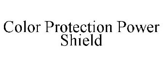 COLOR PROTECTION POWER SHIELD