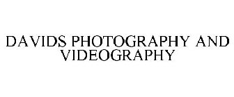 DAVIDS PHOTOGRAPHY AND VIDEOGRAPHY