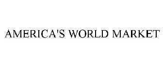 AMERICA'S WORLD MARKET
