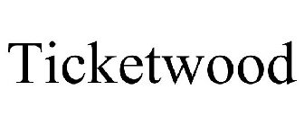 TICKETWOOD