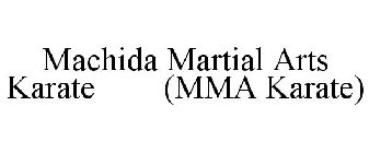 MACHIDA MARTIAL ARTS KARATE (MMA KARATE)