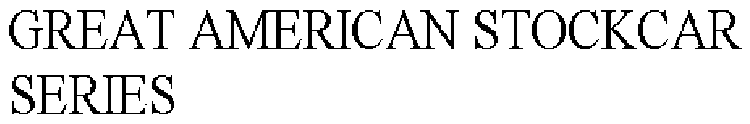 GREAT AMERICAN STOCKCAR SERIES