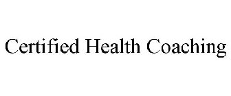 CERTIFIED HEALTH COACHING