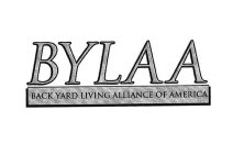 BYLAA BACK YARD LIVING ALLIANCE OF AMERICA