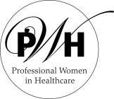 PWH PROFESSIONAL WOMEN IN HEALTHCARE