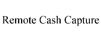 REMOTE CASH CAPTURE