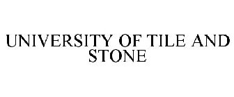 UNIVERSITY OF TILE AND STONE