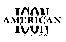 AMERICAN ICON THE SHOW