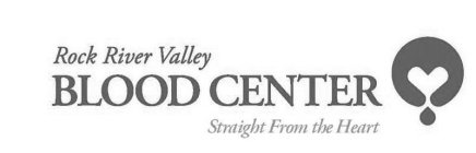 ROCK RIVER VALLEY BLOOD CENTER STRAIGHT FROM THE HEART