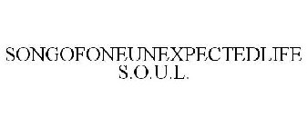 SONGOFONEUNEXPECTEDLIFE S.O.U.L.