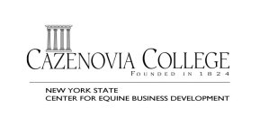 CAZENOVIA COLLEGE FOUNDED IN 1824 NEW YORK STATE CENTER FOR EQUINE BUSINESS DEVELOPMENT