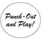 PUNCH-OUT AND PLAY!