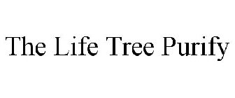 THE LIFE TREE PURIFY