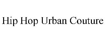 HIP HOP URBAN COUTURE