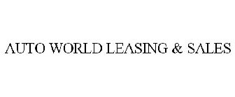AUTO WORLD LEASING & SALES
