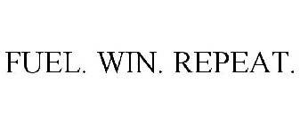 FUEL. WIN. REPEAT.