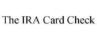 THE IRA CARD CHECK