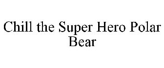 CHILL THE SUPER HERO POLAR BEAR