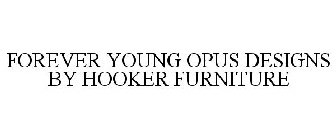 FOREVER YOUNG OPUS DESIGNS BY HOOKER FURNITURE