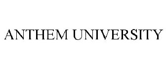 ANTHEM UNIVERSITY