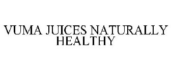 VUMA JUICES NATURALLY HEALTHY