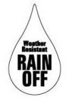 WEATHER RESISTANT RAIN OFF