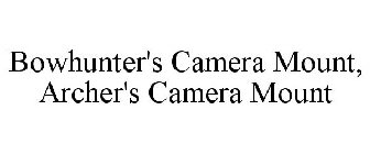 BOWHUNTER'S CAMERA MOUNT, ARCHER'S CAMERA MOUNT