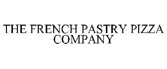 THE FRENCH PASTRY PIZZA COMPANY