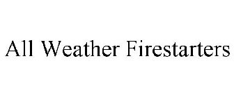 ALL WEATHER FIRESTARTERS