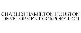 CHARLES HAMILTON HOUSTON DEVELOPMENT CORPORATION