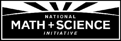 NATIONAL MATH + SCIENCE INITIATIVE