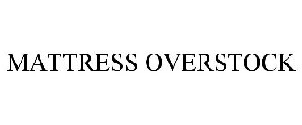 MATTRESS OVERSTOCK
