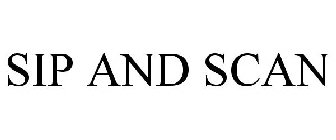 SIP AND SCAN