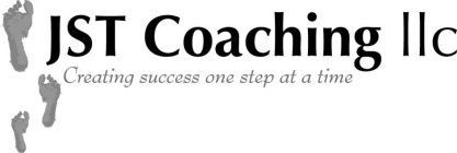 JST COACHING LLC CREATING SUCCESS ONE STEP AT A TIME