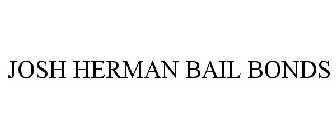 JOSH HERMAN BAIL BONDS