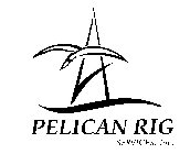 PELICAN RIG SERVICES, INC.