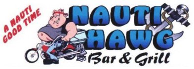 A NAUTI GOOD TIME NAUTI HAWG BAR & GRILL