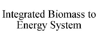 INTEGRATED BIOMASS TO ENERGY SYSTEM