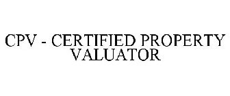 CPV - CERTIFIED PROPERTY VALUATOR