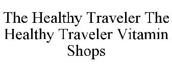 THE HEALTHY TRAVELER THE HEALTHY TRAVELER VITAMIN SHOPS