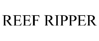 REEF RIPPER