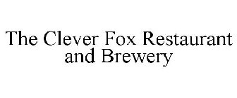 THE CLEVER FOX RESTAURANT AND BREWERY