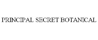 PRINCIPAL SECRET BOTANICAL