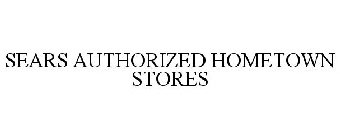 SEARS AUTHORIZED HOMETOWN STORES