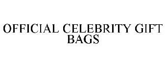 OFFICIAL CELEBRITY GIFT BAGS