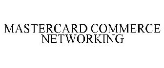 MASTERCARD COMMERCE NETWORKING